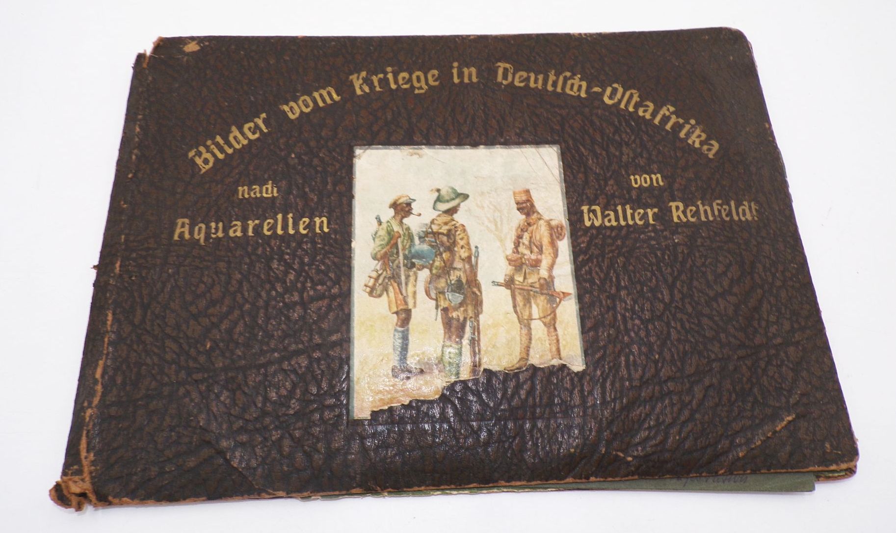 Bilder vom Kriege in Deutsch Ostafrika Walter Rehfeldt um 1910