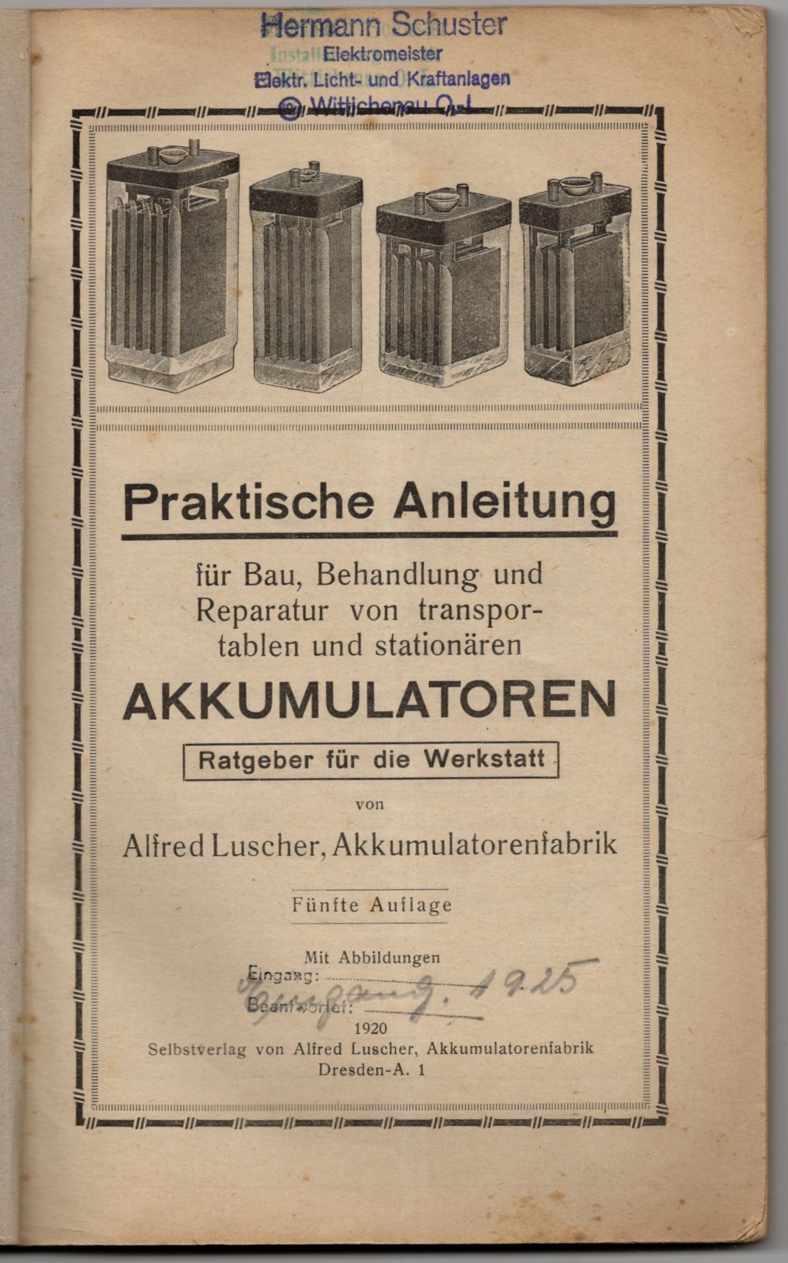 Praktische Anleitung Bau Behandlung Reparatur transportable Akkumulatoren 