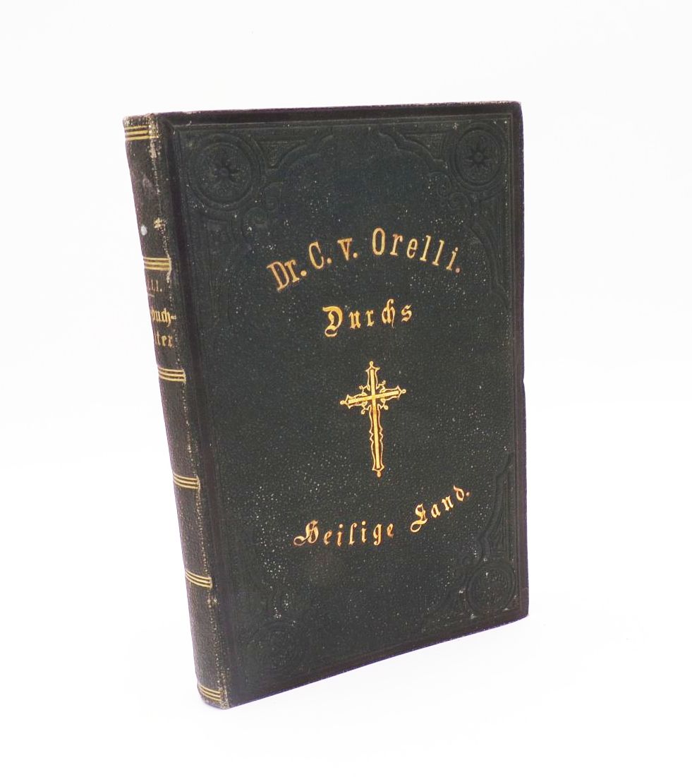 Durchs Heilige Land Tagebuchblätter von Conrad von Orelli 1878