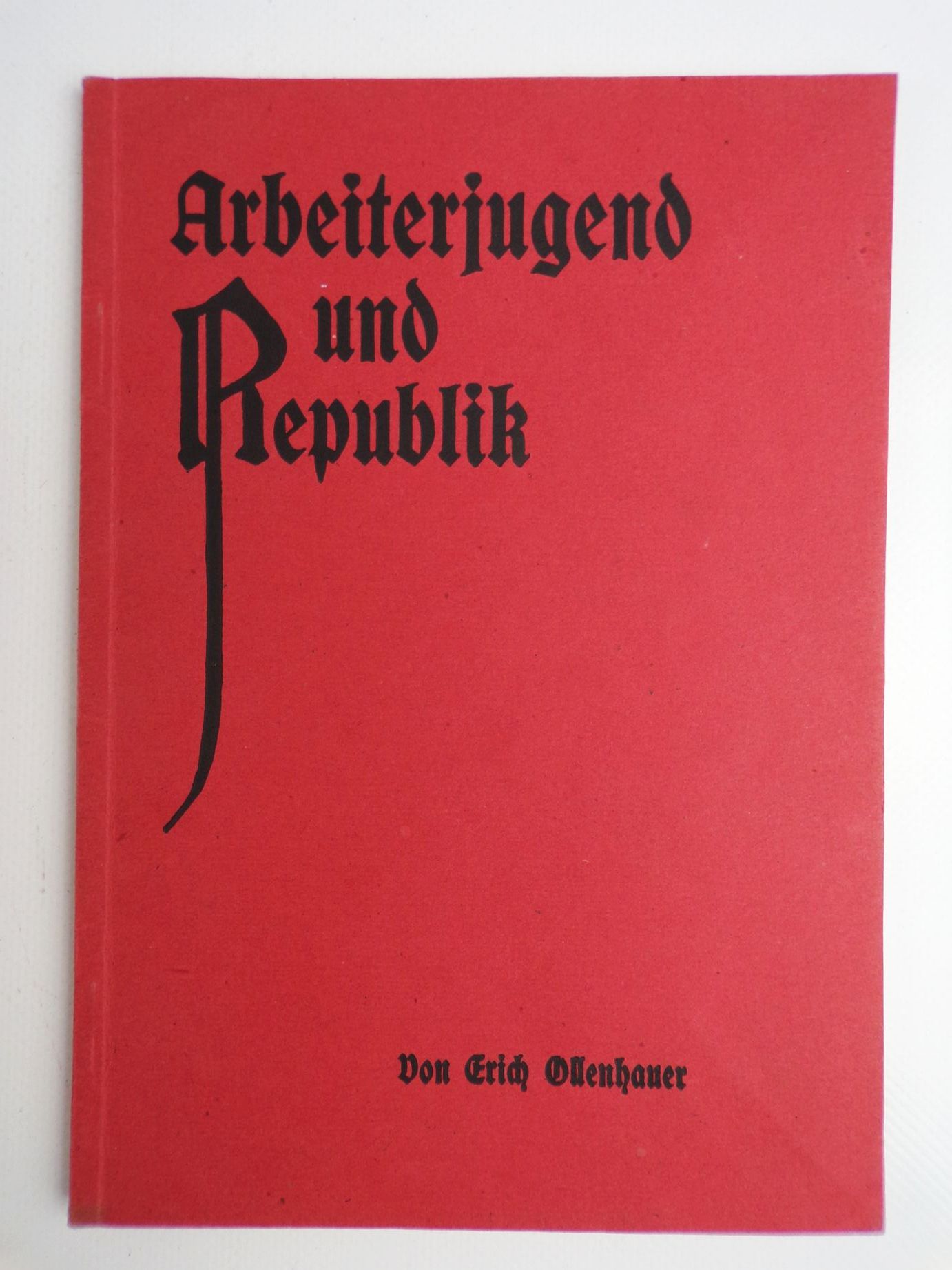 Arbeiterjugend und Republik Erich Ollenhauer 1922 Arbeiterjugend