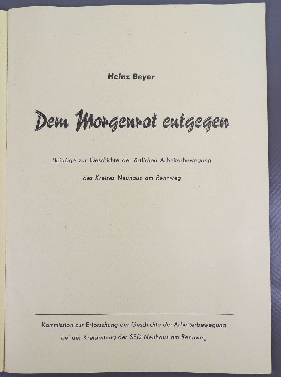 Dem Morgenrot entgegen Geschichte Arbeiterbewegung Kreis Neuhaus am Rennweg 1958