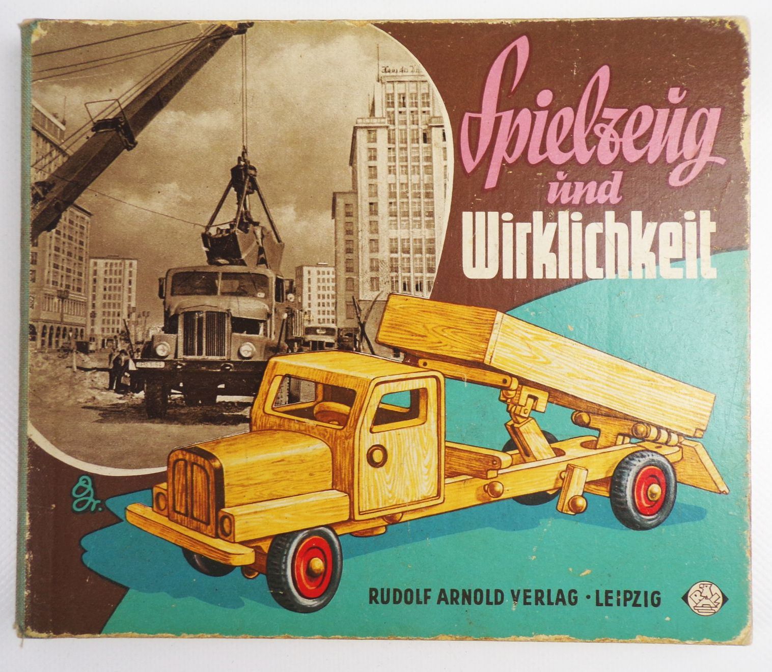 Spielzeug und Wirklichkeit Rudolf Arnold Verlag 1959 DDR