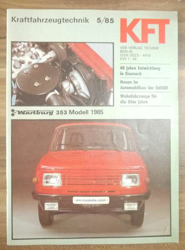 Heft Wartburg 353 Modell 1985 KFT Mai 85 Heft 40 Jahre Entwicklung in Eisenach
