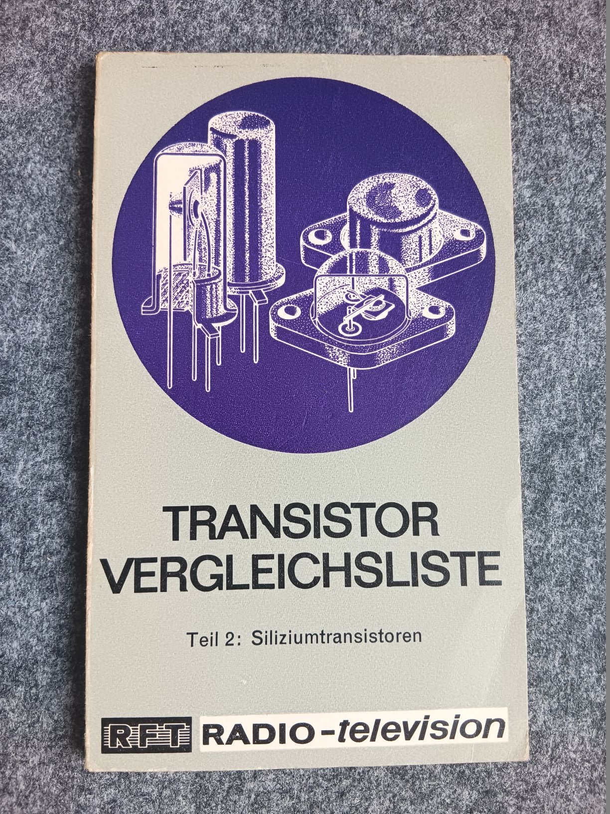 RFT RADIO television Buch Transistor Vergleichsliste Teil 2 Siliziumtransistoren RFT RADIO television Buch Transistor Vergleichsliste Teil 2 Siliziumtransistoren