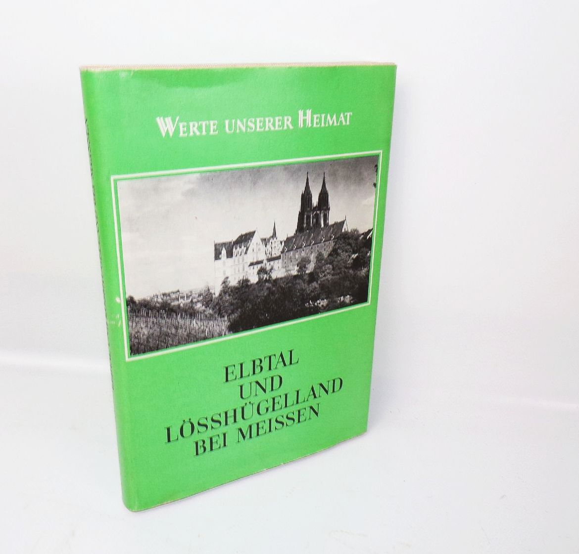Werte unserer Heimat Elbtal und Lösshügelland bei Meissen 1982