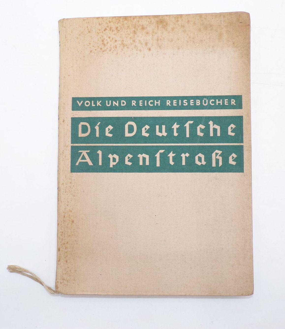 Volk und Reich Reisebücher Die Deutsche Alpenstraße 1936 Hans Schmithals