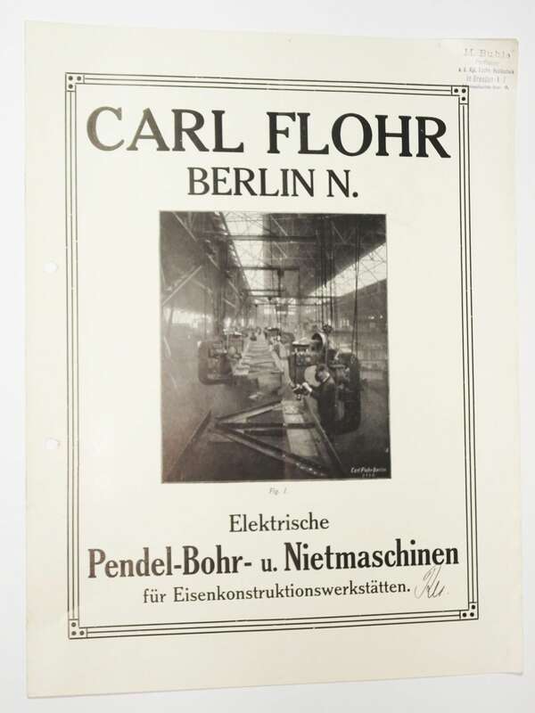 Prospekt Carl Flohr Berlin N Pendel Bohrmaschinen Nietmaschinen 1910er Maschinenbau