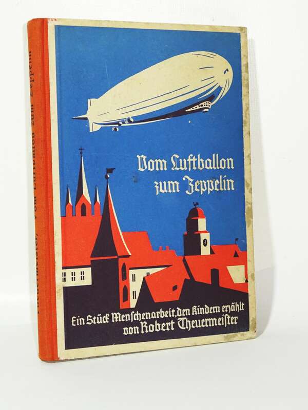 Vom Luftballon zum Zeppelin Robert Theuermeister 1931