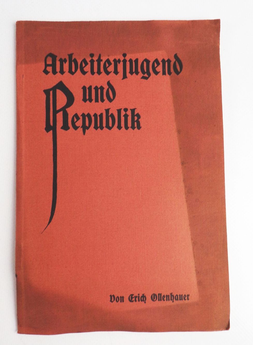 Arbeiterjugend und Republik Erich Ollenhauer 1922 Arbeiterjugend