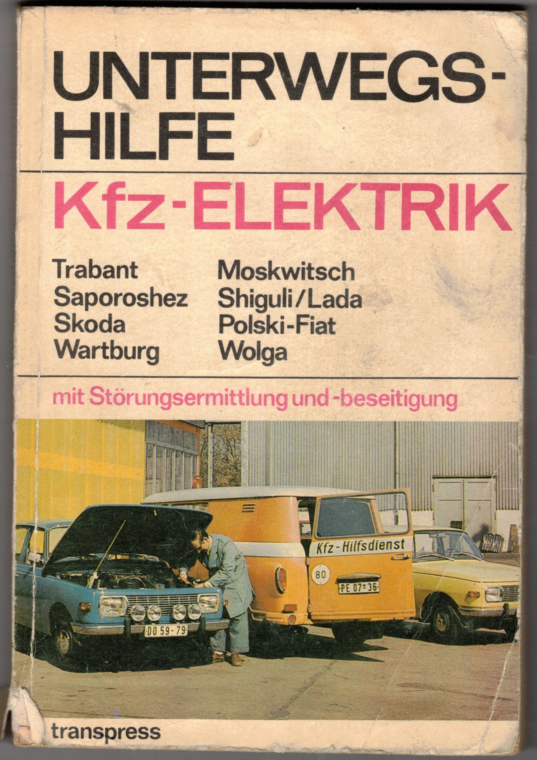 Unterwegs - Hilfe Kfz Elektrik Trabant Moskwitsch Skoda Wartburg 1977 Transpress