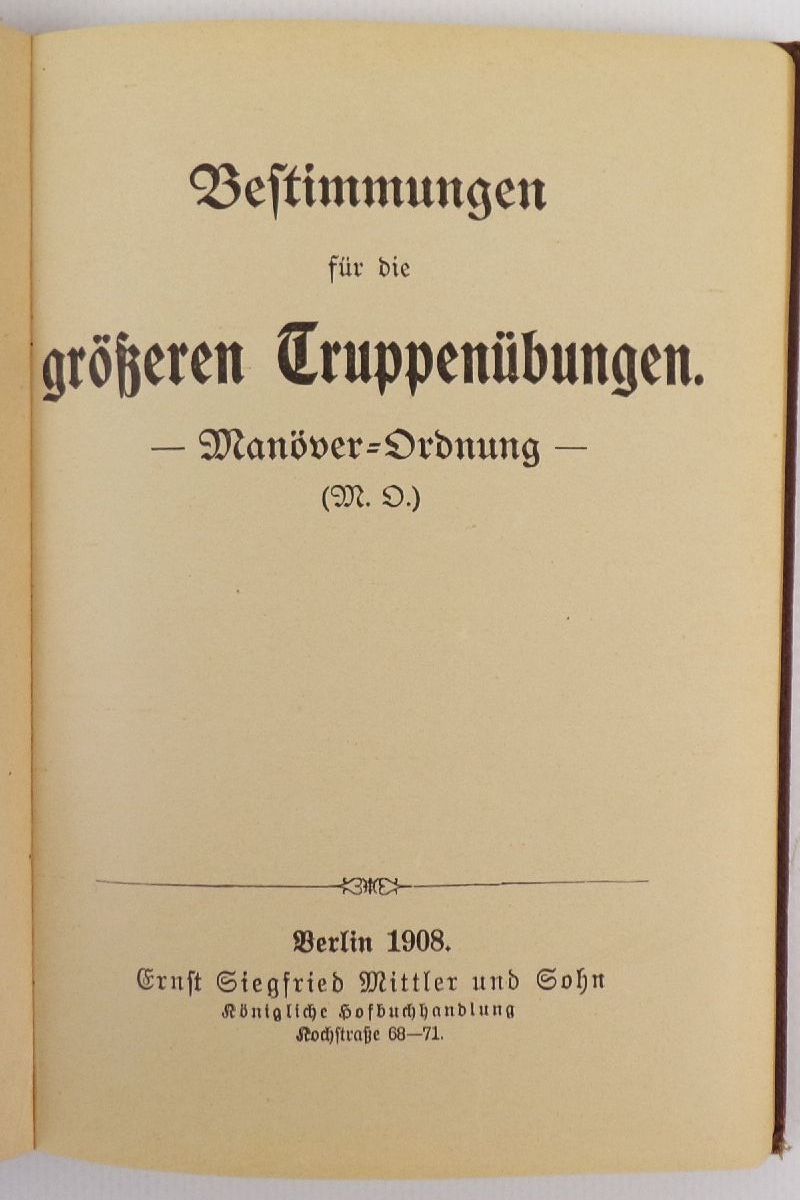 Bestimmungen für die größeren Truppenübungen Manöver Ordnung 1908 Bestimmungen für die größeren Truppenübungen Manöver Ordnung 1908