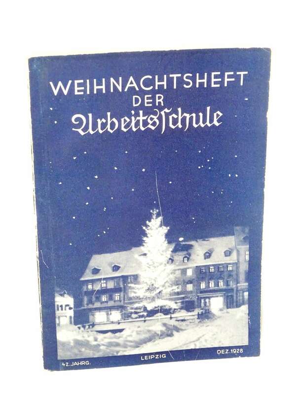 Weihnachtsheft der Arbeitsschule 1928 Weihnachten werktätige Erziehung