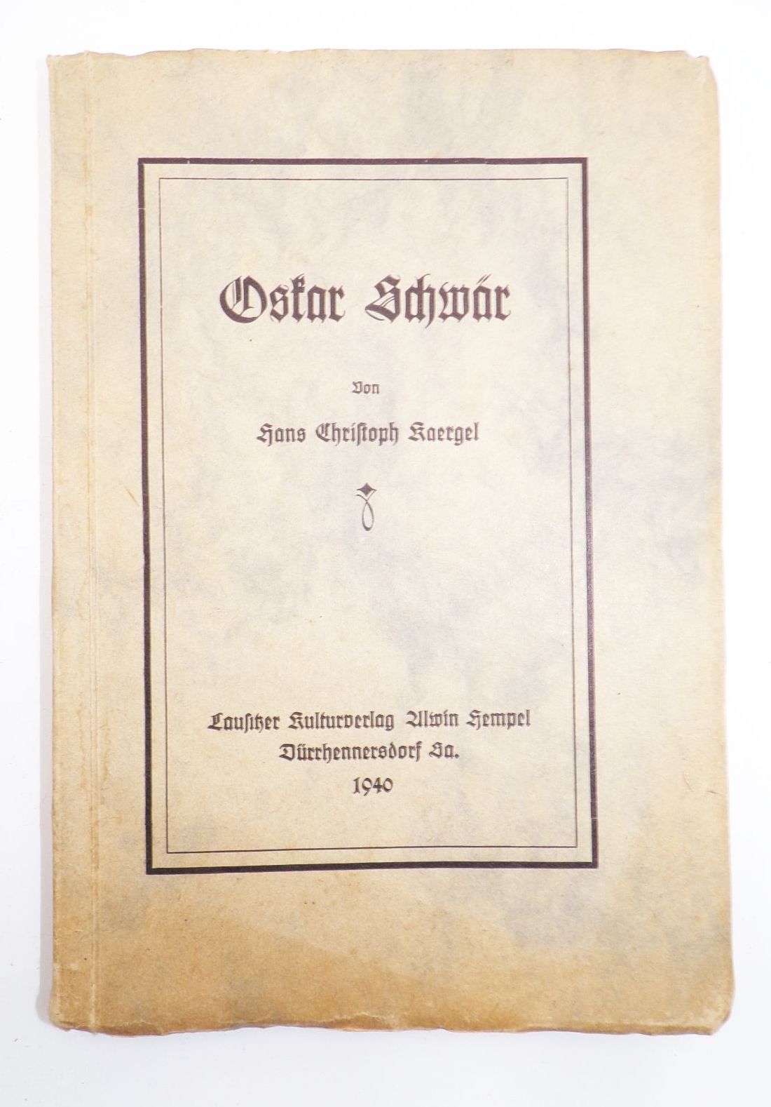 Oskar Schwär von Hand Christoph Kaergel 1940 Oberlausitz