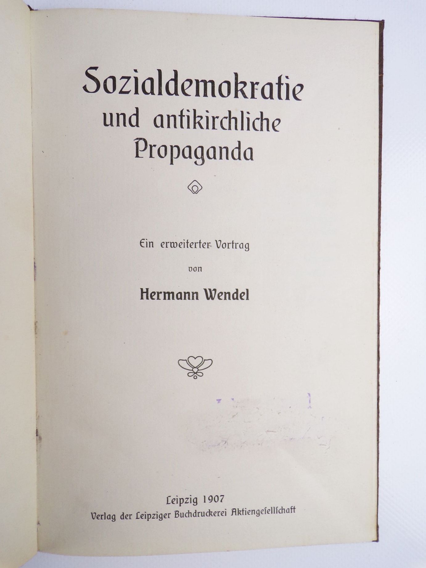 Sozialdemokratie und antikirchliche Propaganda Hermann Wendel 1907