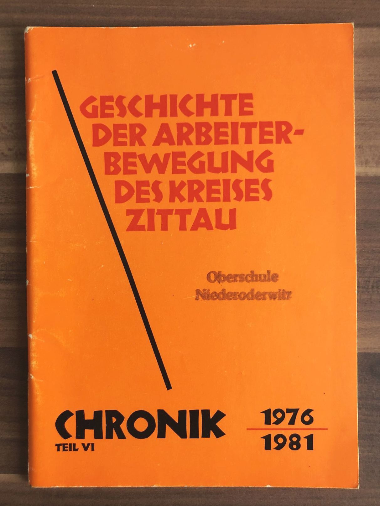 Buch Geschichte der Arbeiterbewegung des Kreises Zittau Teil VI 1976 1981