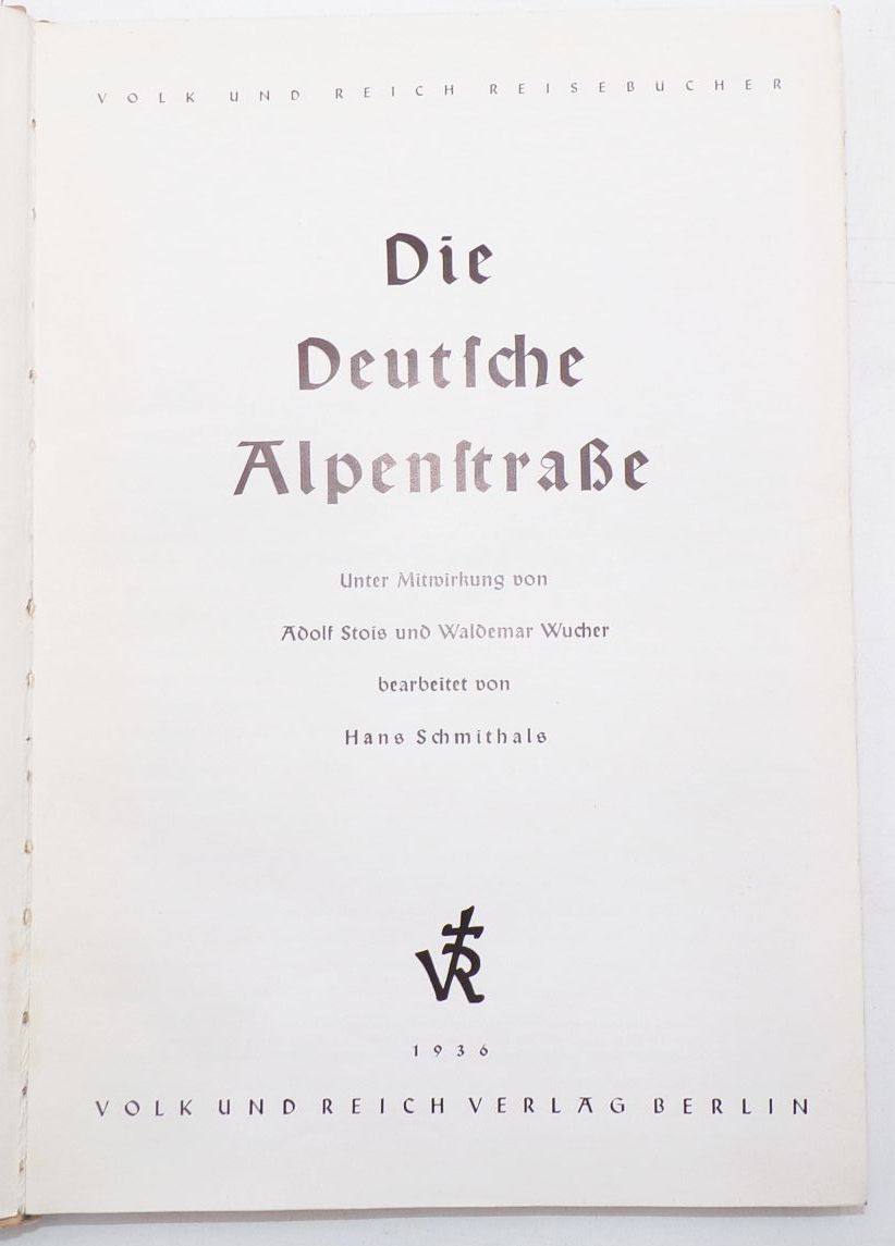 Volk und Reich Reisebücher Die Deutsche Alpenstraße 1936 Hans Schmithals Volk und Reich Reisebücher Die Deutsche Alpenstraße 1936 Hans Schmithals